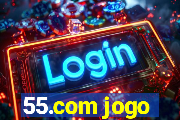 55.com jogo